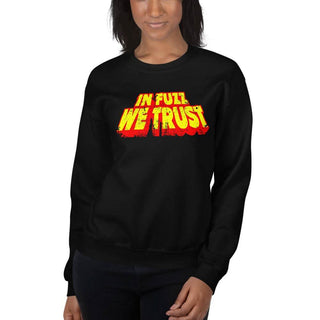 In Fuzz We Trust Sweatshirt - mangobeard