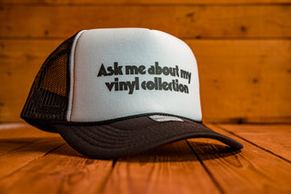 Ask Me About My Vinyl Collection - Trucker Cap - mangobeard