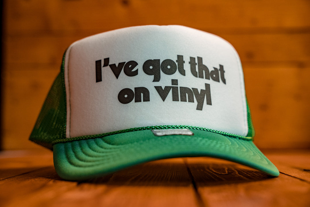 I've Got That On Vinyl - Trucker Cap - mangobeard