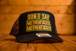 Don't Say Motherfucker Motherfucker - Trucker Cap