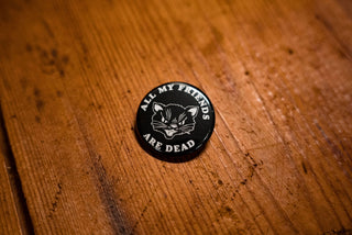 All My Friends Are Dead - Button - mangobeard