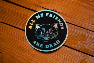 All My Friends Are Dead - Sticker - mangobeard