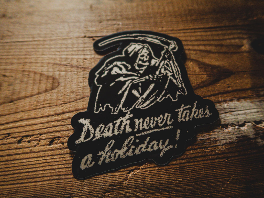 Death Never Takes A Holiday - Sticker - mangobeard
