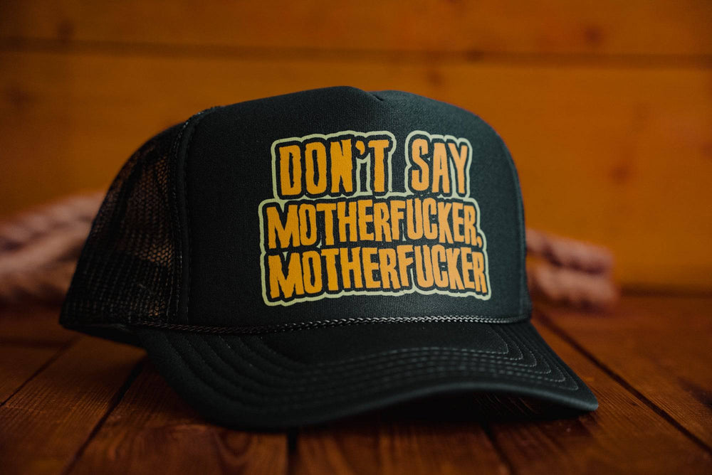 Don't Say Motherfucker Motherfucker - Trucker Cap - mangobeard