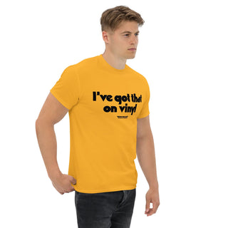 I've Got That On Vinyl - Heavy Cotton - Tshirt - mangobeard