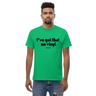 I've Got That On Vinyl - Heavy Cotton - Tshirt - mangobeard