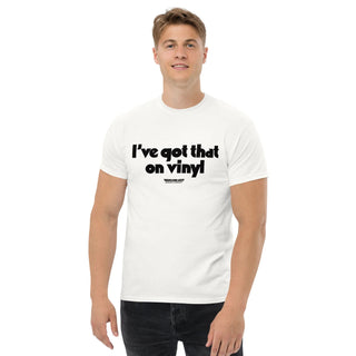 I've Got That On Vinyl - Heavy Cotton - Tshirt - mangobeard