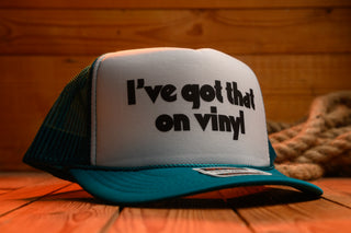 I've Got That On Vinyl - Trucker Cap