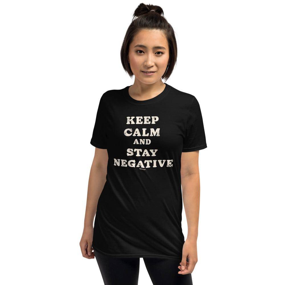 Keep calm and stay negative - Unisex T-Shirt - mangobeard