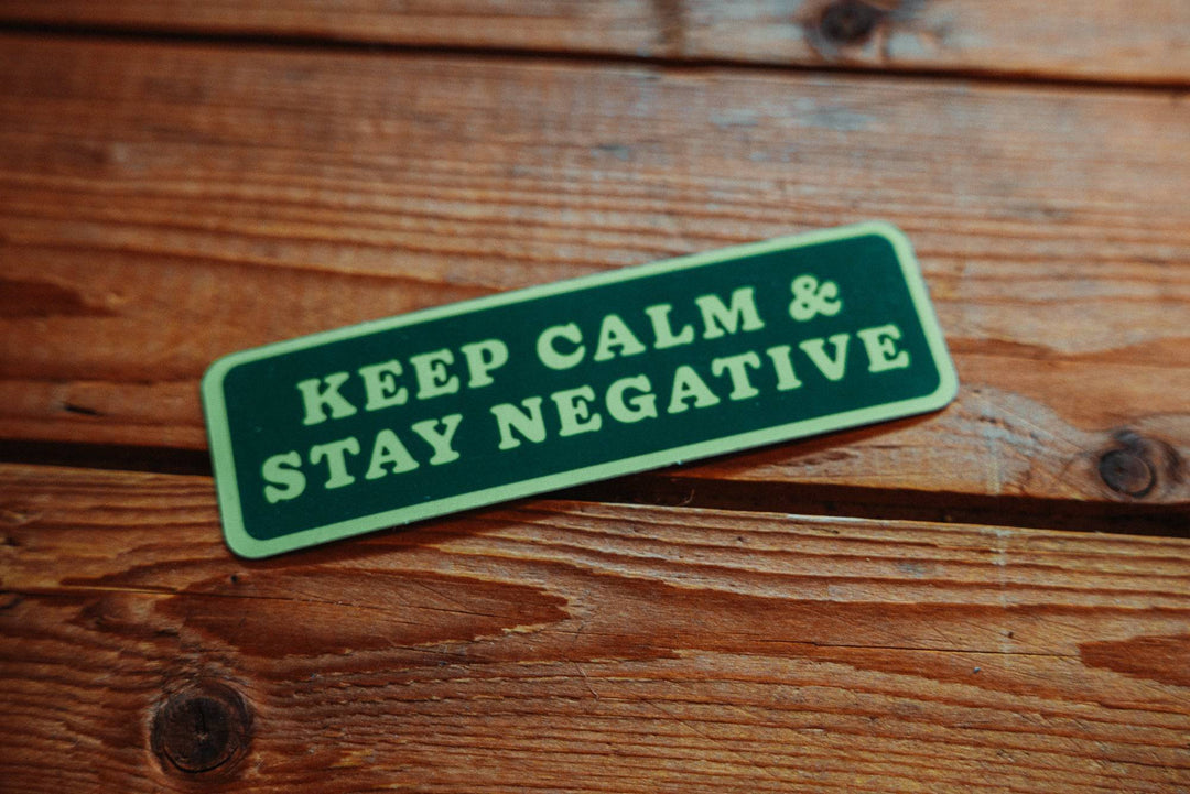 Keep Calm & Stay Negative - Sticker - mangobeard