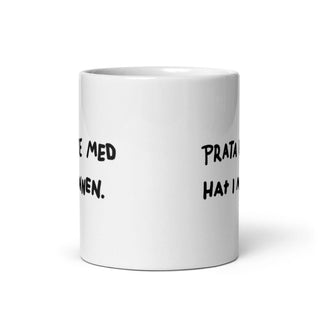 Prata Inte Med Hat I Munnen 11oz Mug - mangobeard