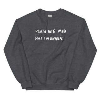 Prata Inte Med Hat I Munnen Unisex Sweatshirt - mangobeard