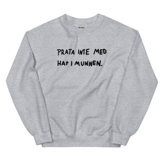 Prata Inte Med Hat I Munnen Unisex Sweatshirt - mangobeard