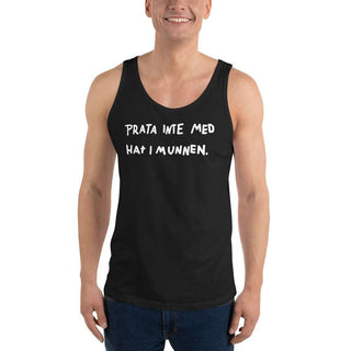 Prata inte med hat i munnen - Unisex Tank Top - mangobeard