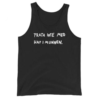Prata inte med hat i munnen - Unisex Tank Top - mangobeard