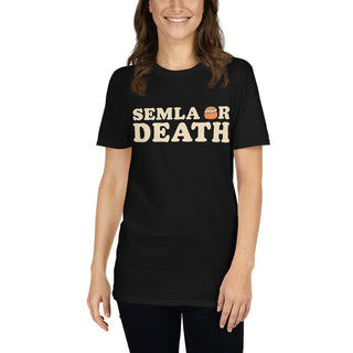 Semla or Death Unisex T-Shirt - mangobeard