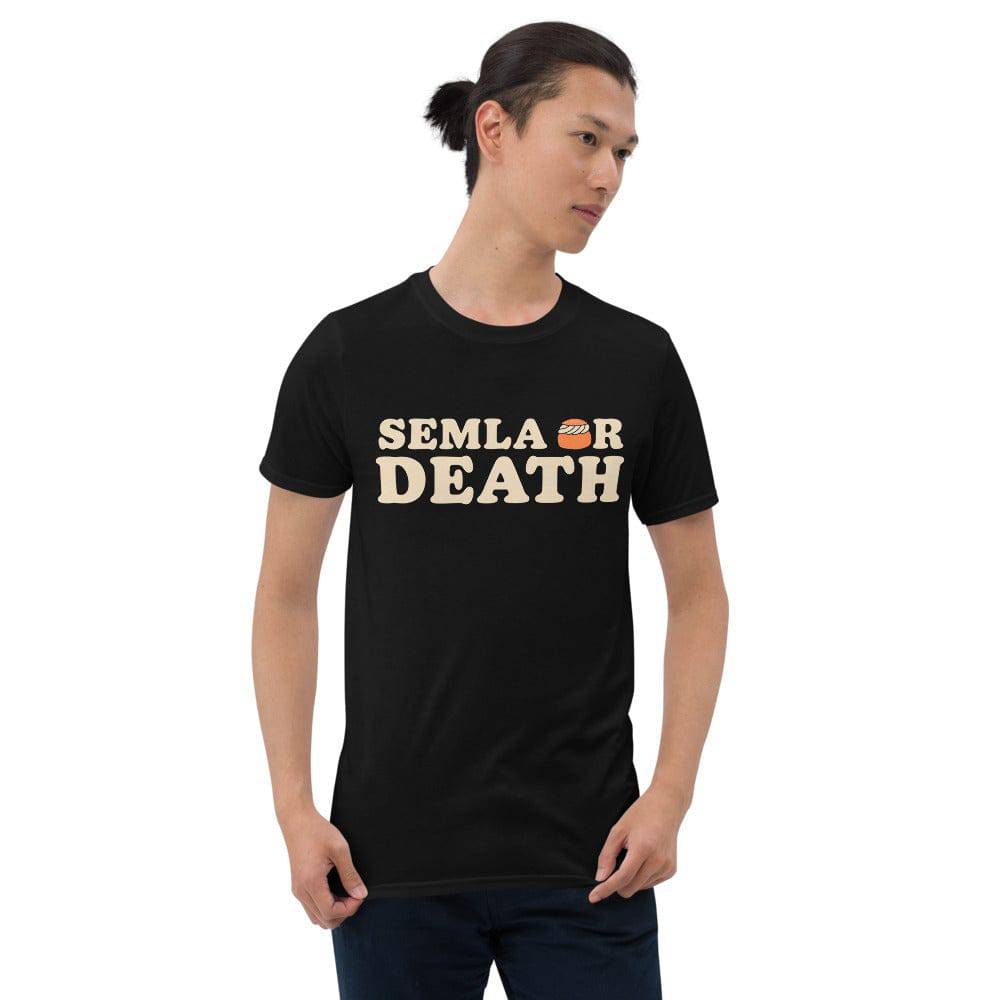 Semla or Death Unisex T-Shirt - mangobeard