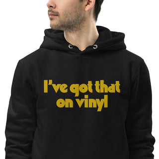 I've Got That On Vinyl Embroidered Unisex Premium Eco Hoodie - mangobeard