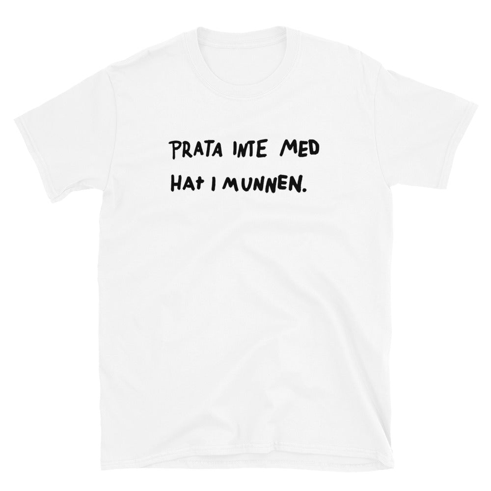 Prata Inte Med Hat I Munnen - Unisex T-Shirt - mangobeard