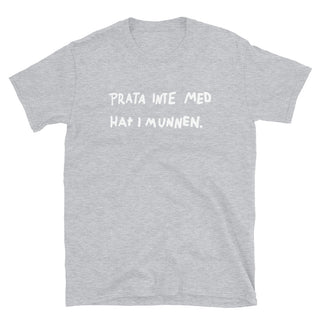 Prata Inte Med Hat I Munnen - Unisex T-Shirt - mangobeard