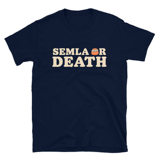 Semla or Death Unisex T-Shirt - mangobeard