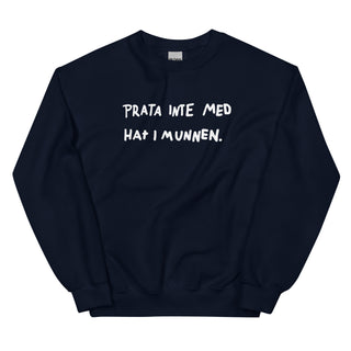 Prata Inte Med Hat I Munnen Unisex Sweatshirt - mangobeard