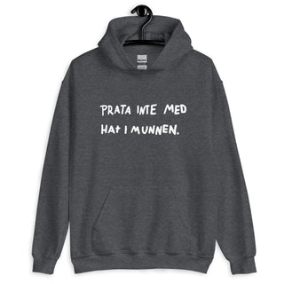 Prata Inte Med Hat I Munnen Unisex Hoodie - mangobeard